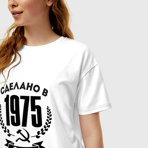 Женская футболка оверсайз Сделано в 1975 году в СССР Серп и Молот / Белый – фото 3