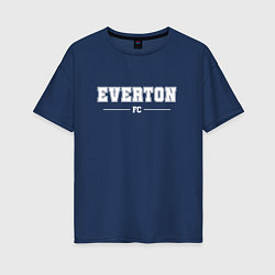 Футболка оверсайз женская Everton Football Club Классика, цвет: тёмно-синий