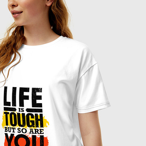 Женская футболка оверсайз Life is tough but so are you / Белый – фото 3