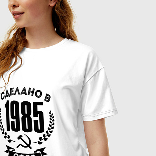 Женская футболка оверсайз Сделано в 1985 году в СССР - серп и молот / Белый – фото 3