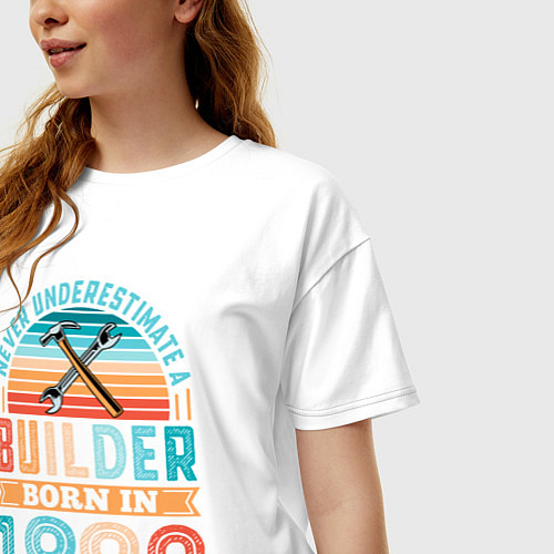 Женская футболка оверсайз Никогда не недооценивай строителя 1990 года / Белый – фото 3