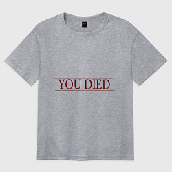 Футболка оверсайз женская Dark Souls - You Died, цвет: меланж