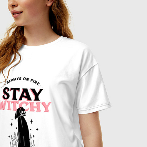 Женская футболка оверсайз Always on fire, stay witchy / Белый – фото 3