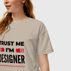 Футболка оверсайз женская Trust me - Im designer, цвет: миндальный — фото 2