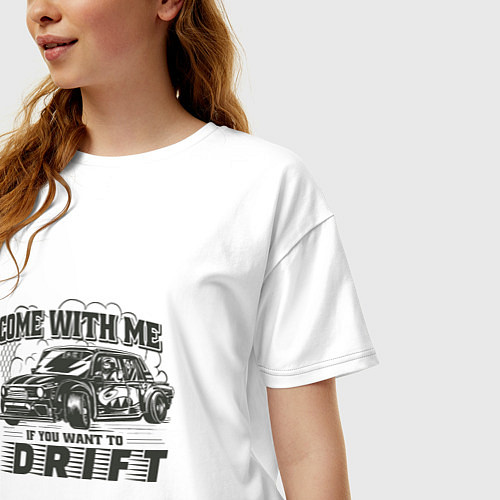 Женская футболка оверсайз Come with me if you want to drift - ВАЗ 2105 / Белый – фото 3