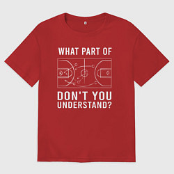 Футболка оверсайз женская Какую часть вы не понимаете - баскетбольная схема, цвет: красный