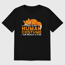 Футболка оверсайз женская Это мой костюм человека - на самом деле я лиса, цвет: черный
