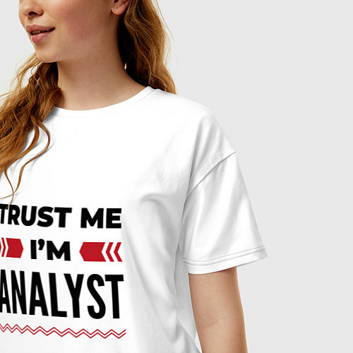 Женская футболка оверсайз Trust me - Im analyst / Белый – фото 3