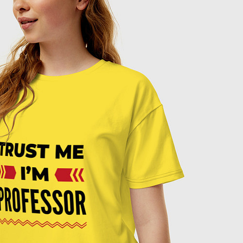 Женская футболка оверсайз Trust me - Im professor / Желтый – фото 3