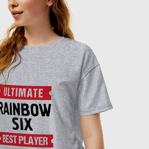 Женская футболка оверсайз Rainbow Six: Ultimate Best Player / Меланж – фото 3