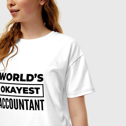 Женская футболка оверсайз The worlds okayest accountant / Белый – фото 3