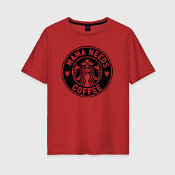 Футболка оверсайз женская Мама любит кофе Старбакс, цвет: красный