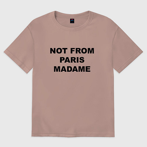 Женская футболка оверсайз Not from Paris madame / Пыльно-розовый – фото 1