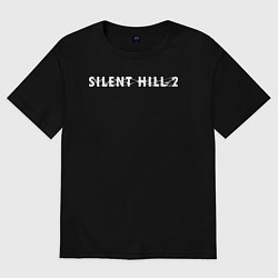Футболка оверсайз женская Silent hill 2 remake logo, цвет: черный
