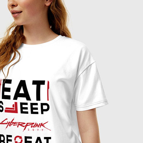 Женская футболка оверсайз Надпись: eat sleep Cyberpunk 2077 repeat / Белый – фото 3