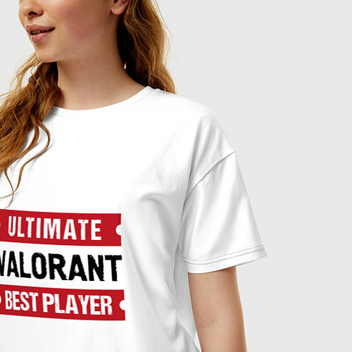 Женская футболка оверсайз Valorant: Ultimate Best Player / Белый – фото 3