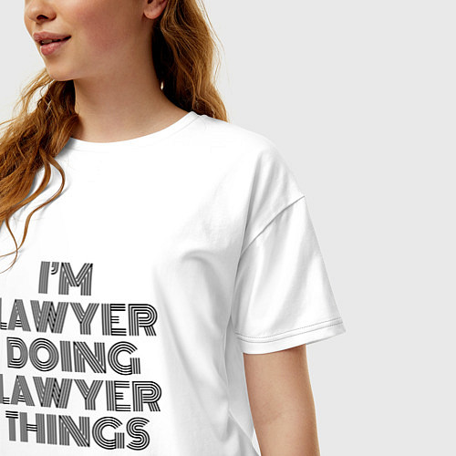 Женская футболка оверсайз Im doing lawyer things / Белый – фото 3