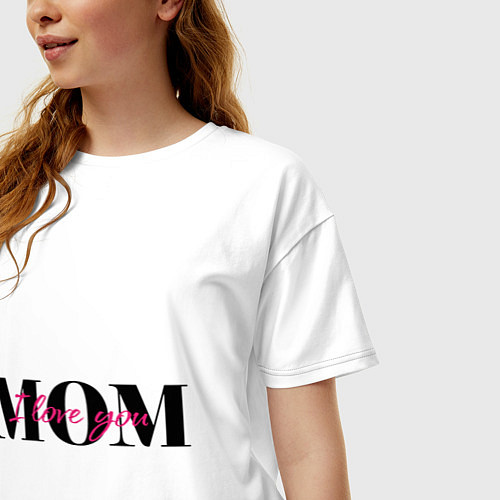 Женская футболка оверсайз Я люблю тебя мама / Белый – фото 3