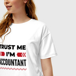 Футболка оверсайз женская Trust me - Im accountant, цвет: белый — фото 2