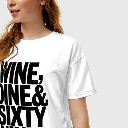 Женская футболка оверсайз Wine, dine and sixty nine / Белый – фото 3