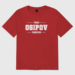 Футболка оверсайз женская Team Osipov forever - фамилия на латинице, цвет: красный