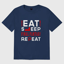 Футболка оверсайз женская Надпись eat sleep Final Fantasy repeat, цвет: тёмно-синий