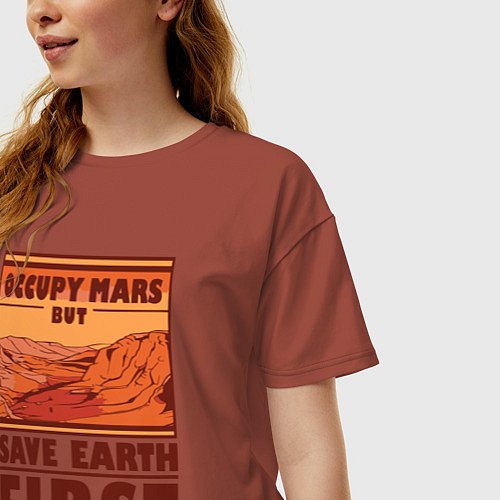 Женская футболка оверсайз Occupy mars but save earth first / Кирпичный – фото 3