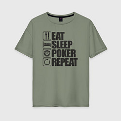 Женская футболка оверсайз Eat, sleep, poker, repeat
