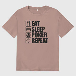 Футболка оверсайз женская Eat, sleep, poker, repeat, цвет: пыльно-розовый