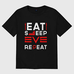 Футболка оверсайз женская Надпись eat sleep EVE repeat, цвет: черный