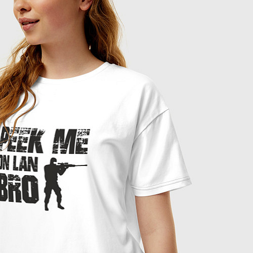 Женская футболка оверсайз Peek me on lan bro / Белый – фото 3