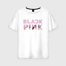 Футболка оверсайз женская Blackpink logo Jisoo Lisa Jennie Rose, цвет: белый