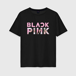 Футболка оверсайз женская Blackpink logo Jisoo Lisa Jennie Rose, цвет: черный