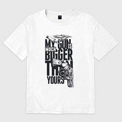 Футболка оверсайз женская My gun is much bigger then your, цвет: белый
