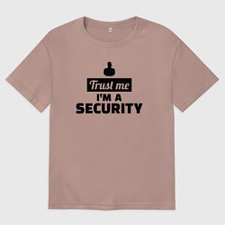 Женская футболка оверсайз Верь мне я охранник