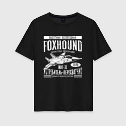 Футболка оверсайз женская Миг-31 Foxhound, цвет: черный
