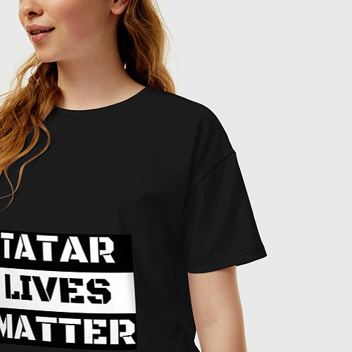 Женская футболка оверсайз Tatar lives matter / Черный – фото 3