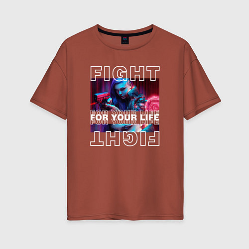 Женская футболка оверсайз Cyberpunk 2077: Fight for your life / Кирпичный – фото 1