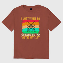 Футболка оверсайз женская I just want to with my cat, цвет: кирпичный