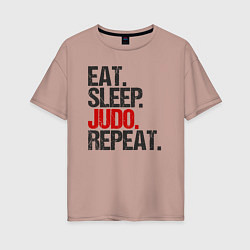 Футболка оверсайз женская Eat sleep judo repeat, цвет: пыльно-розовый