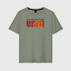 Футболка оверсайз женская Im from the USSR, цвет: авокадо