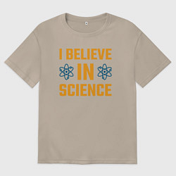 Футболка оверсайз женская Я верю в науку, цвет: миндальный