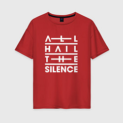 Футболка оверсайз женская All Hail The Silence, цвет: красный