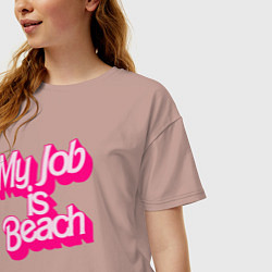 Футболка оверсайз женская Моя работа это пляж, цвет: пыльно-розовый — фото 2
