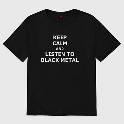 Футболка оверсайз женская Listen to Black Metal, цвет: черный