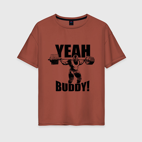 Женская футболка оверсайз Ronnie Coleman - yeah buddy / Кирпичный – фото 1