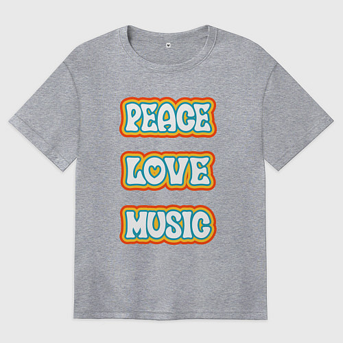 Женская футболка оверсайз Мир любовь музыка / Меланж – фото 1
