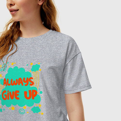 Женская футболка оверсайз Always give up / Меланж – фото 3