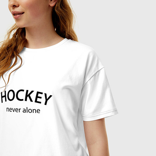 Женская футболка оверсайз Hockey never alone - motto / Белый – фото 3