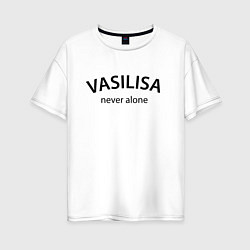 Футболка оверсайз женская Vasilisa never alone - motto, цвет: белый